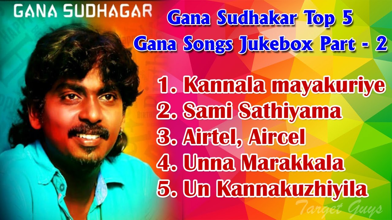 Gana Sudhakar Top 5 Gana Songs  Gana Sudhakar Jukebox Part  2  Target Guys Music