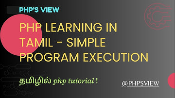 PHP Learning in Tamil - Simple Program Execution - Complete PHP Tutorial Module 1