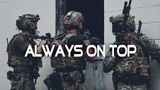 Always On Top - Military Motivation