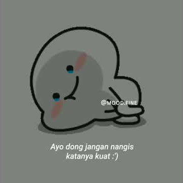 Story wa,sudahlah jangan menangis