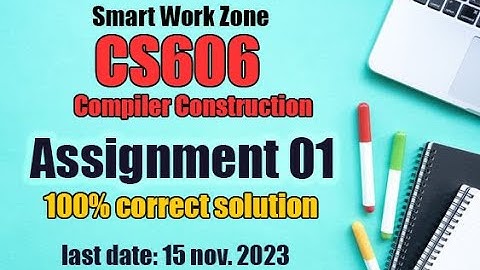 CS606 Assignment 1 solution Fall 2023 Complete Solution by Smart Work Zone