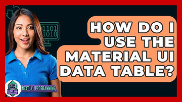 How Do I Use The Material UI Data Table? - Next LVL Programming