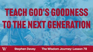 Lesson 78: Testifying to the Next Generation (Deuteronomy 5-8)
