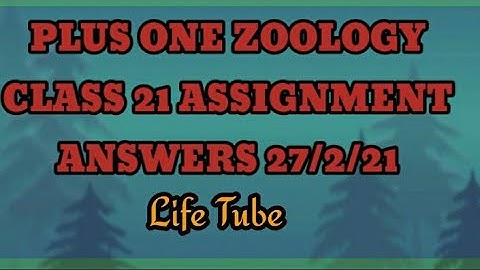plus one victors zoology class 21 assignment answers 27/2/21.....