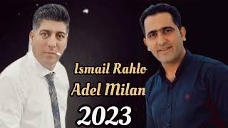 اسماعیل راهلو و عادل میلان Ismail Rahlo/Adel Milan 2023