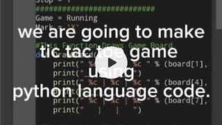 Python game code of tic tac toe game.How to make game using python programming for tic tac toe game.