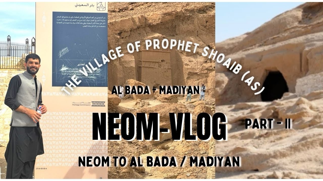 Neom Al bada Madiyan The village of prophet Shoaib (A.S) Part 2#ksa# ...