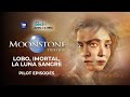 Moonstone Trilogy: Lobo, Imortal, La Luna Sangre Pilot Episodes