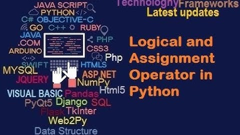 Assignment Operator | Logical Operator | Membership and Identity operators in Python
