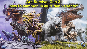 Ark Survival Gen 2 How to summon in all "Eden dino variants"