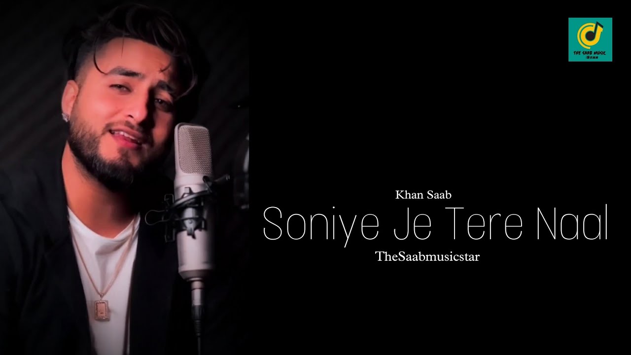 Soniye Je Tere Naal  latest Song  by Khan Saab  2022 TheSaabMusicstar