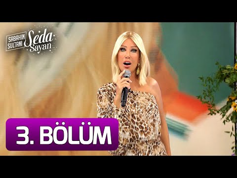 Sabahın Sultanı Seda Sayan 3. Bölüm (25 Ağustos 2021 - Çarşamba)