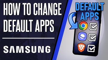 How to Change Default Apps on Samsung Phone