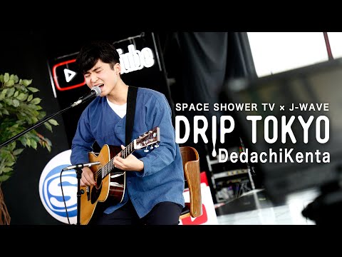 DRIP TOKYO #17 DedachiKenta