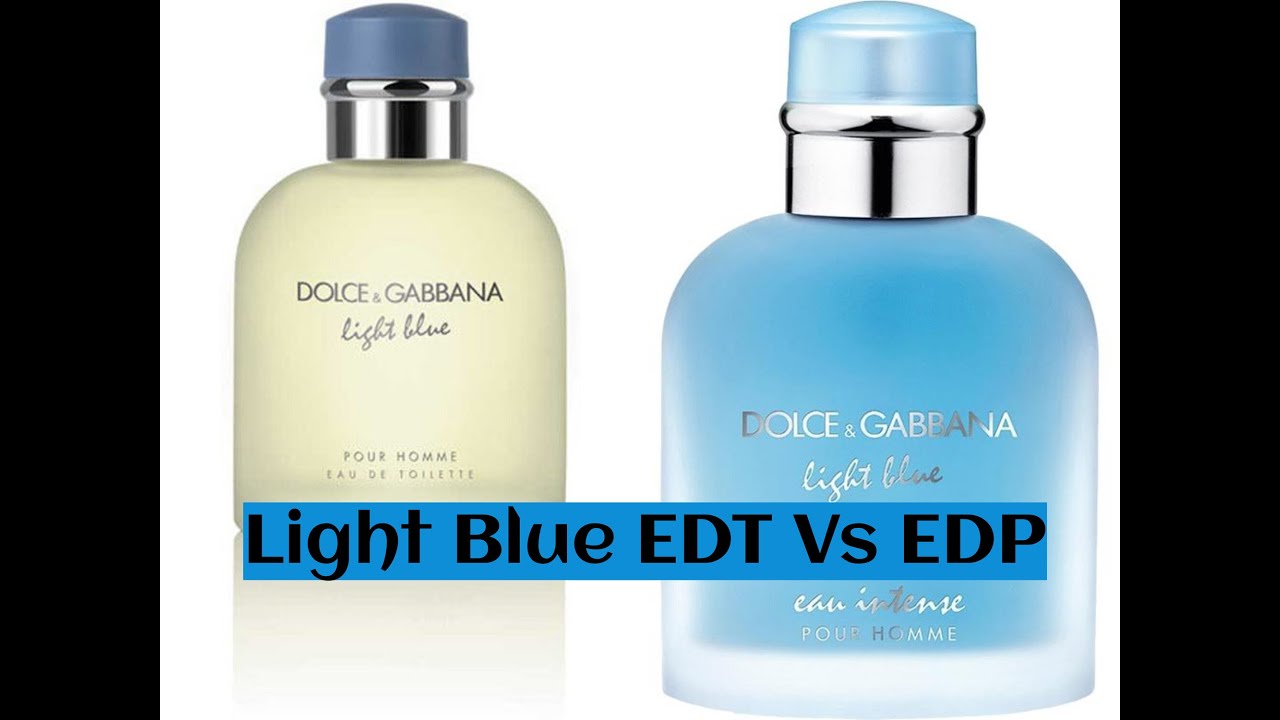 D&G Light Blue EDT vs EDP Intense (Face Off) - YouTube