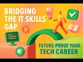 Bridging the IT Skills Gap | Future-Proof Your Tech Career 🚀