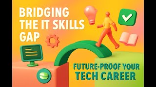 Bridging the IT Skills Gap | Future-Proof Your Tech Career 🚀