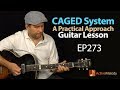 How to actually USE the CAGED system on guitar. A practical guide to CAGED - Guitar Lesson EP272