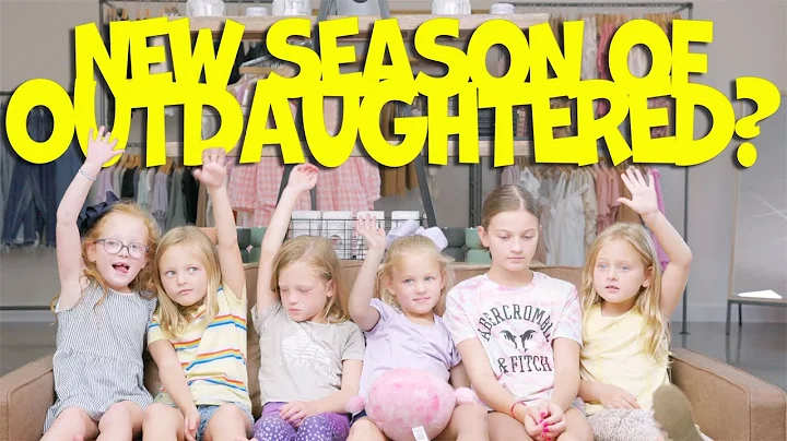 Are We Going To Film a New Season Of OutDaughtered...