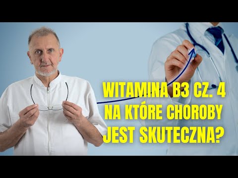 Hubert Czerniak - NIACYNA cz. 4 z 4 / Na jakie schorzenia brać witaminę B3? Sprawdź jej skuteczność!