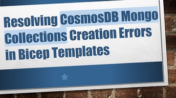 Resolving CosmosDB Mongo Collections Creation Errors in Bicep Templates