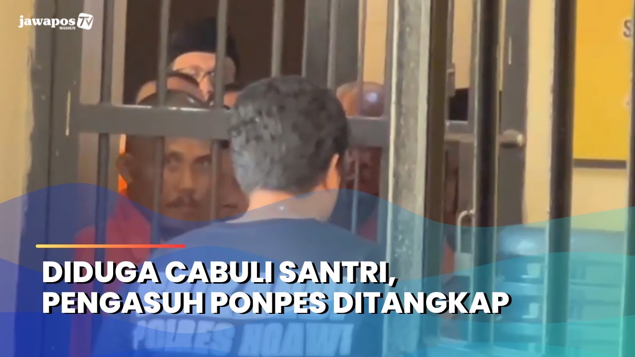 NGAWI - DIDUGA CABULI SANTRI, PENGASUH PONPES DITANGKAP