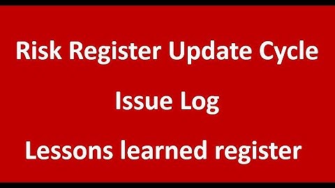 Risk Register update Cycle & Issue Log & Lessons Learned Register update