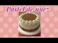 Aprende a preparar Pastel de Nuez 🍰