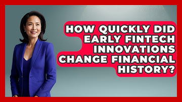 How Quickly Did Early Fintech Innovations Change Financial History? - Financial History Files