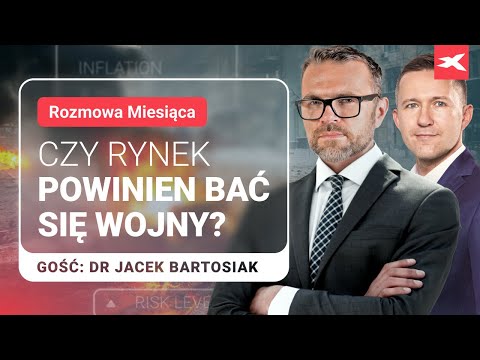 Czy rynek powinien bać się wojny? | dr Jacek Bartosiak, dr Przemysław Kwiecień