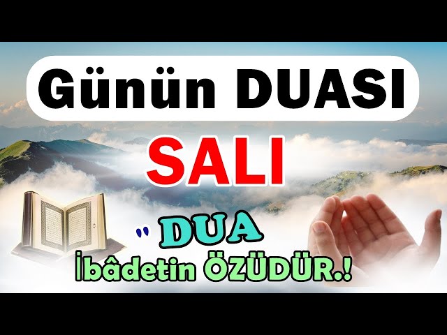 SALI Günü DUASI DİNLE - DUA VE ZİKİR class=