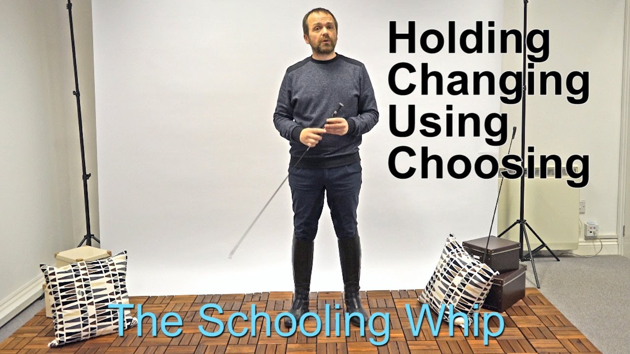 Holding, Changing, Using & Choosing A Schooling Whip YouTube