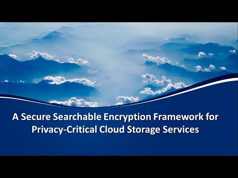 A Secure Searchable Encryption Framework for Privacy-Critical Cloud Storage Services