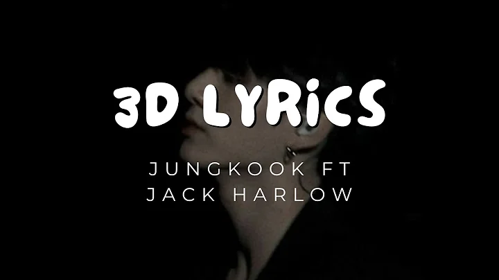 Jungkook 3D Lyrics ft. Jack Harlow
