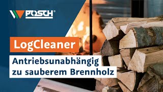 Simple Lösung für sauberes Brennholz: LogCleaner - kompakt & antriebsunabhängig - POSCH Leibnitz