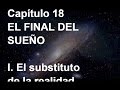 UN CURSO DE MILAGROS Capítulo 18: EL FINAL DEL SUEÑO