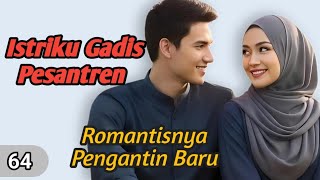 Download Lagu Romantisnya Pengantin Baru❗64 MP3