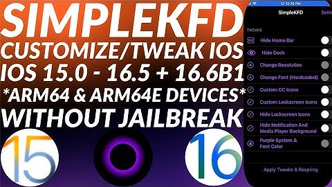 SimpleKFD: Tweak/Customize iOS 15.0-16.5 & 16.6b1 Without Jailbreak | Arm64 & Arm64e Devices | 2023