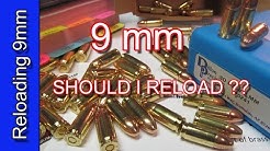 9 mm SHOULD I RELOAD ??? 