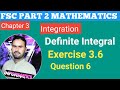 2nd Year Mathematics Chapter 3|| Integration || Exercise 3.6|| Question  to 6   by Sir Zaheer