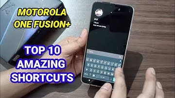 Motorola One Fusion+ : Top 10 Amazing Shortcuts