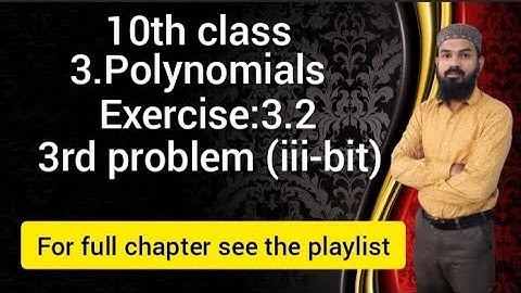 3.Polynomials Ex:3.2(3rd problem [iii-bit])SSC,CBSE