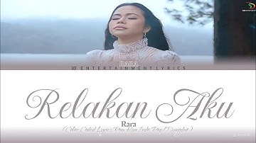 Rara - Relakan Aku | Official Music Lyrics Video (Color Coded Lyrics)