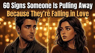 60 Signs Someone Is Pulling Away Because They're Falling in Love | Psychology Of Love