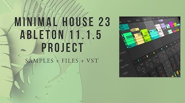 Minimal House 23 Ableton Project (How to Create Rominimal, Minimal, Minimal House Ableton Template)