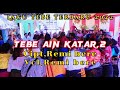 Tebe terbaru 2022 tebe ain katar 2 ciptvcl remi bere