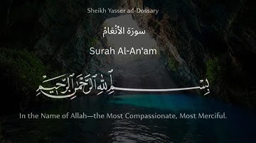 سورة الأنعام | Surah Al-An'am – Sheikh Yasser Al-Dosari | English Translation