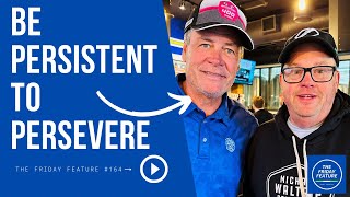 164: Be Persistent to Persevere - Michael Waltrip | The Friday Feature