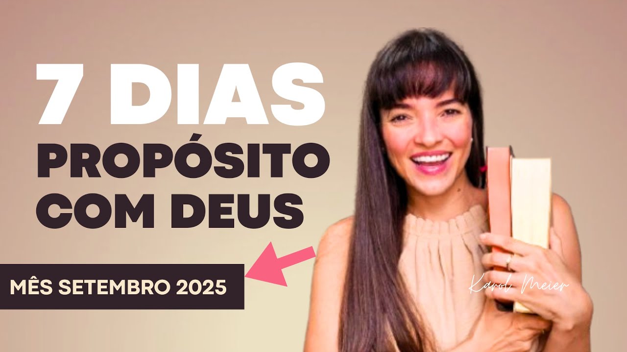 [Nono mês] 7 Dias de Propósito com Deus | Sabedoria e discernimento | Karol Meier
