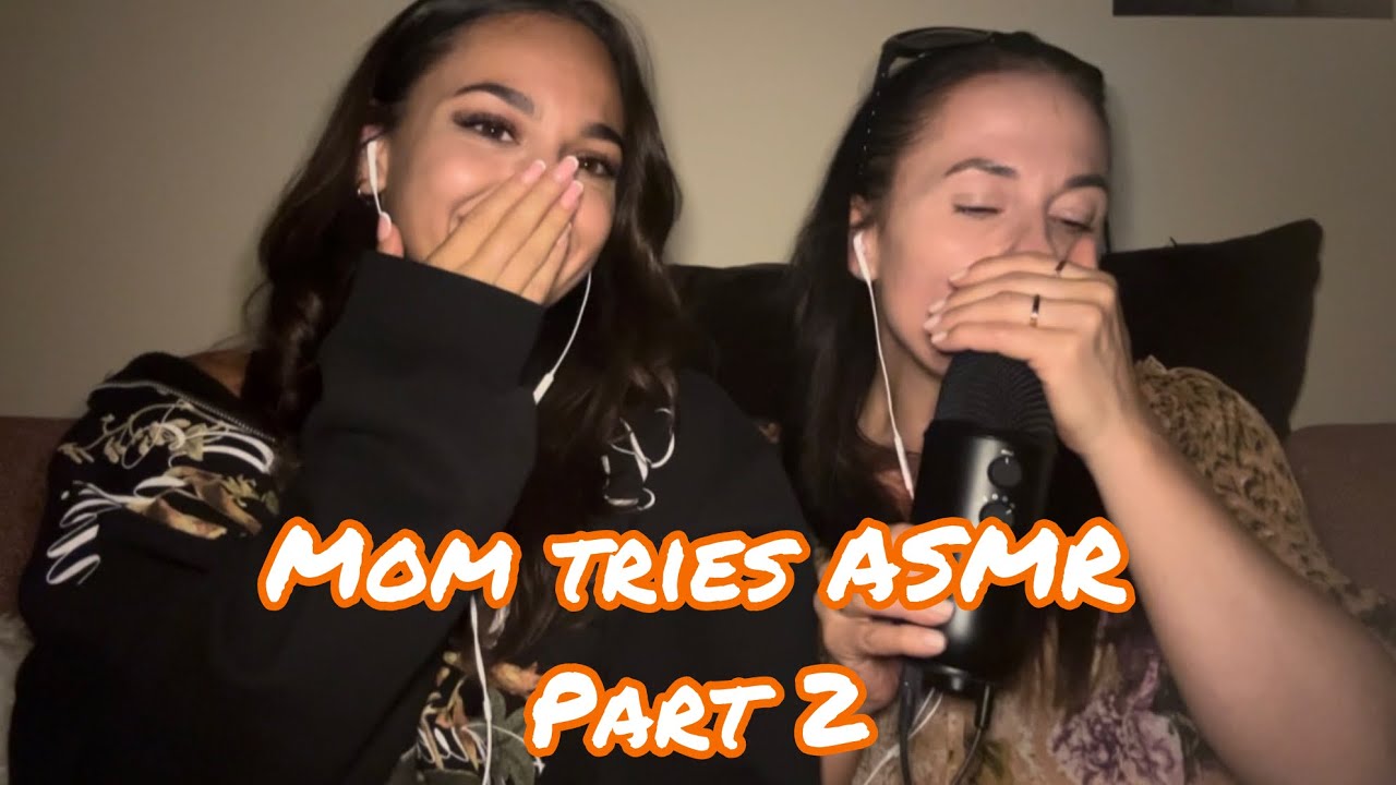 My mom tries ASMR part 2 (very funny less chaotic)